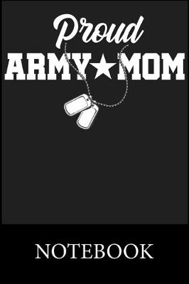 Book cover for Proud Army Mom Notebook