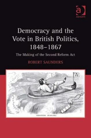 Cover of Democracy and the Vote in British Politics, 1848-1867