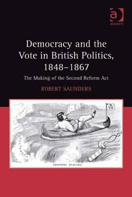 Book cover for Democracy and the Vote in British Politics, 1848-1867