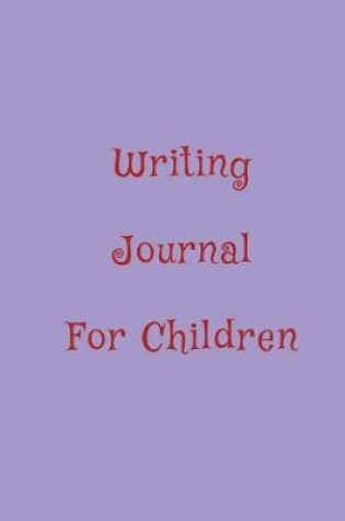 Cover of Writing Journal For Children