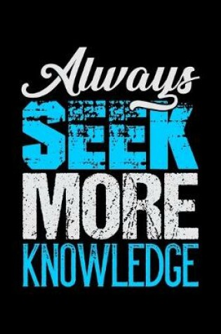 Cover of Always Seek More Knowledge