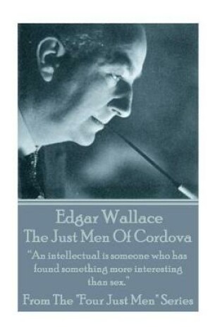 Cover of Edgar Wallace - The Just Men Of Cordova