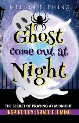 Book cover for Ghost Come Out at Night