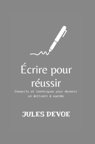 Cover of �crire pour r�ussir