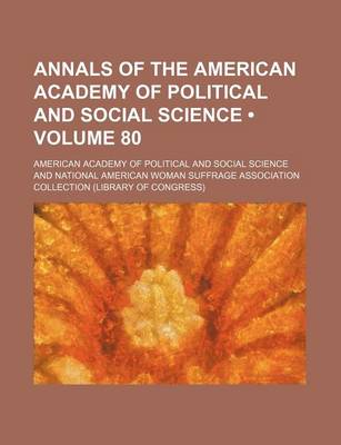 Book cover for Annals of the American Academy of Political and Social Science (Volume 80)