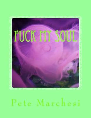 Book cover for Fuck My Soul