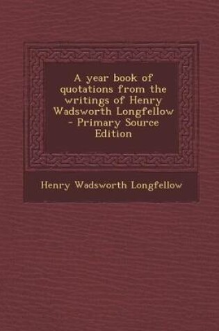 Cover of A Year Book of Quotations from the Writings of Henry Wadsworth Longfellow