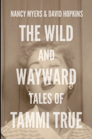 Cover of The Wild and Wayward Tales of Tammi True