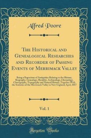 Cover of The Historical and Genealogical Researches and Recorder of Passing Events of Merrimack Valley, Vol. 1