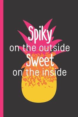 Book cover for Spiky on the Outside Sweet on the Inside