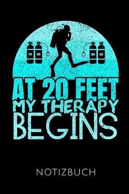 Book cover for At 20 Feet My Therapy Begins Notizbuch