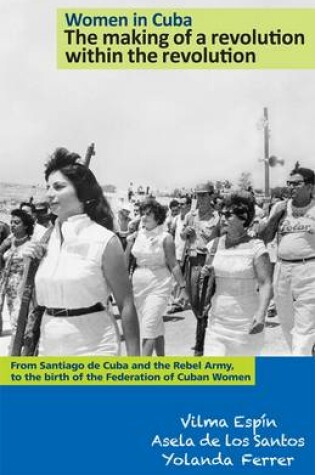 Cover of Women in Cuba: the Making of a Revolution within the Revolution