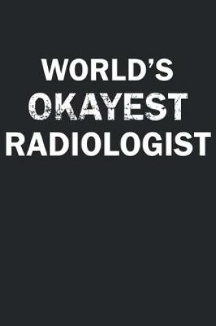 Cover of World's Okayest Radiologist