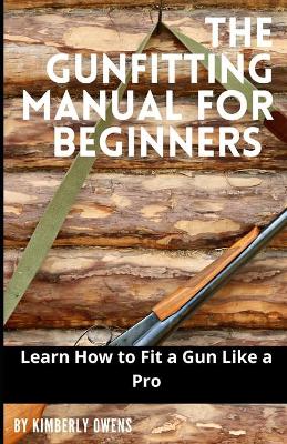 Book cover for The Gun Fitting Manual for Beginners