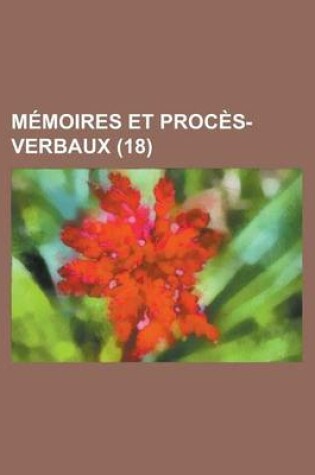 Cover of Memoires Et Proces-Verbaux (18)