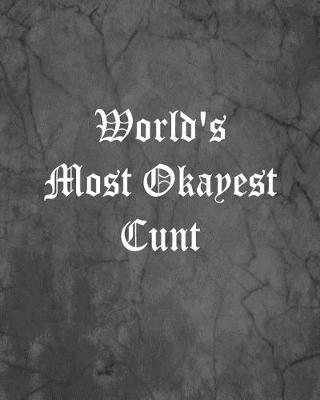 Book cover for World's Most Okayest Cunt