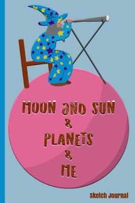 Book cover for Moon and Sun & Planets & Me