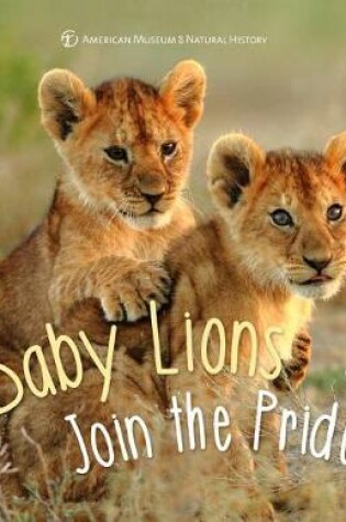 Cover of Baby Lion Joins the Pride
