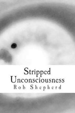 Cover of Stripped Unconsciousness