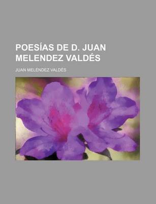 Book cover for Poesias de D. Juan Melendez Valdes