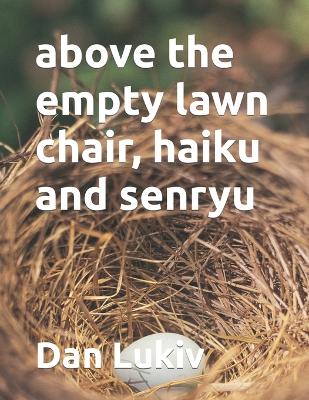 Book cover for above the empty lawn chair, haiku and senryu