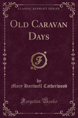 Book cover for Old Caravan Days (Classic Reprint)