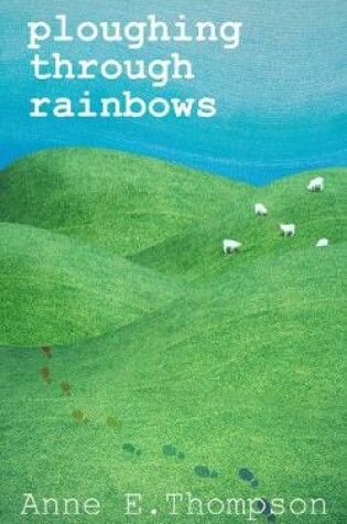 Cover of Ploughing Through Rainbows