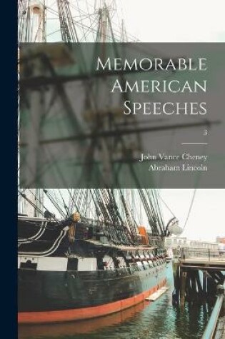 Cover of Memorable American Speeches; 3