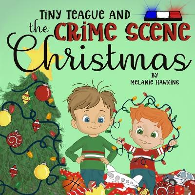 Book cover for Tiny Teague and the Crime Scene Christmas