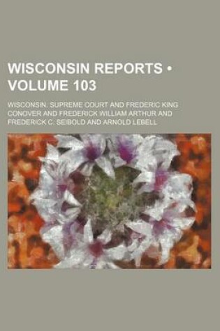 Cover of Wisconsin Reports (Volume 103)