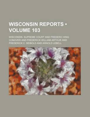 Book cover for Wisconsin Reports (Volume 103)