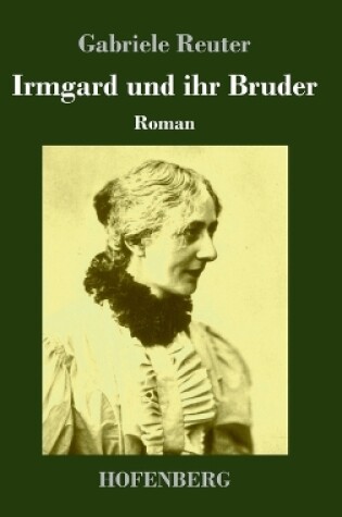 Cover of Irmgard und ihr Bruder