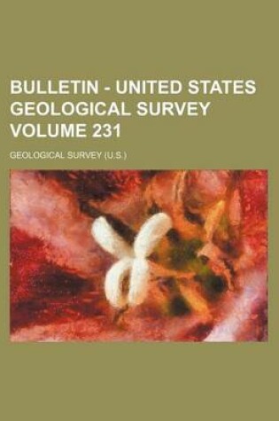 Cover of Bulletin - United States Geological Survey Volume 231