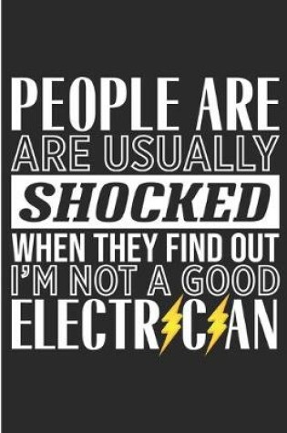 Cover of People Are Usually Shocked When They Find Out I'm Not A Good Electrician