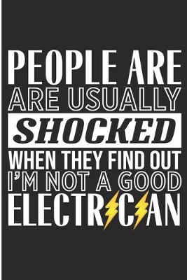 Book cover for People Are Usually Shocked When They Find Out I'm Not A Good Electrician
