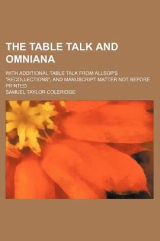 Cover of The Table Talk and Omniana; With Additional Table Talk from Allsop's "Recollections," and Manuscript Matter Not Before Printed