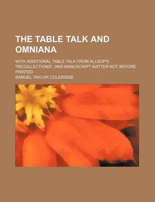 Book cover for The Table Talk and Omniana; With Additional Table Talk from Allsop's "Recollections," and Manuscript Matter Not Before Printed