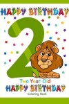 Book cover for Two Year Old Coloring Book Happy Birthday