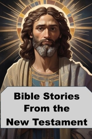 Cover of New Testament Stories of Faith and Miracles
