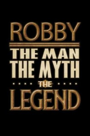 Cover of Robby The Man The Myth The Legend