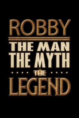 Book cover for Robby The Man The Myth The Legend