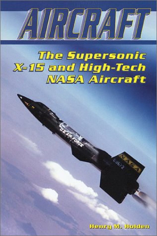Cover of The Supersonic X-15 and High-Tech NASA Aircraft