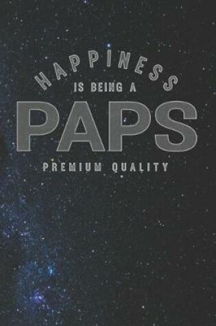 Cover of Happiness Is Being A Paps Premium Quality