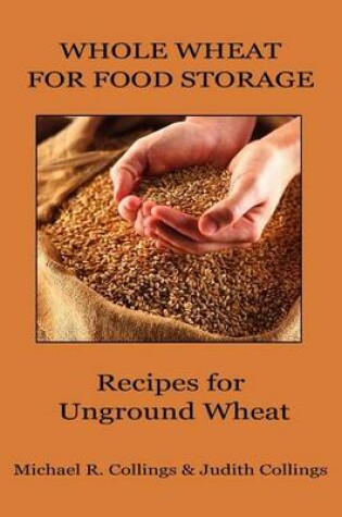 Cover of Whole Wheat for Food Storage