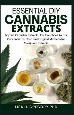 Book cover for Essential DIY Cannabis Extracts