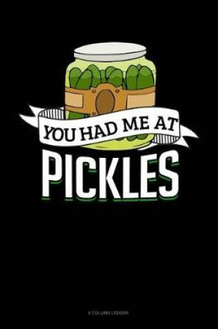 Cover of You Had Me at Pickles