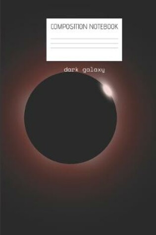 Cover of dark galaxy Composition Notebook