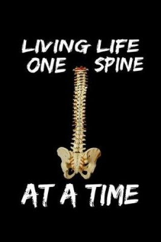 Cover of Living Life One Spine At A Time