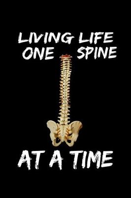 Book cover for Living Life One Spine At A Time