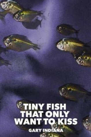 Cover of Tiny Fish That Only Want to Kiss